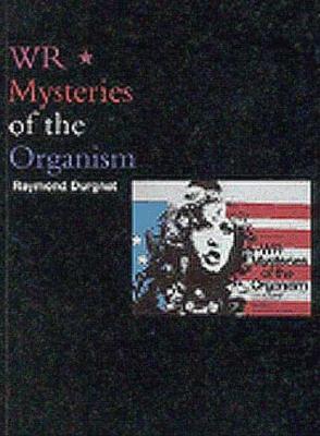 WR - Mysteries of the Organism - Durgnat, Raymond