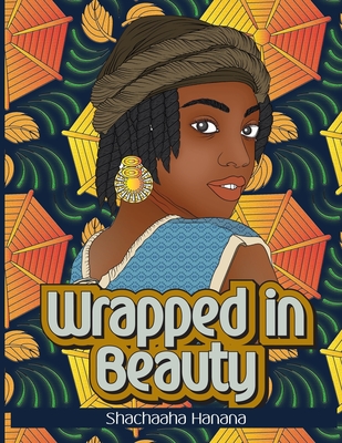 Wrapped in Beauty: Coloring Book - Hanana, Shachaaha