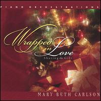 Wrapped in Love - Mary Beth Carlson