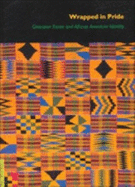 Wrapped in Pride: Ghanaian Kente and African American Identity