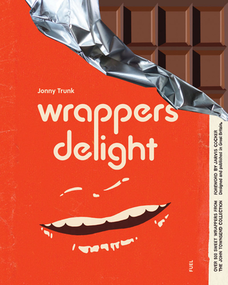 Wrappers Delight - Trunk, Jonny, and Fuel, and Murray, Damon (Editor)