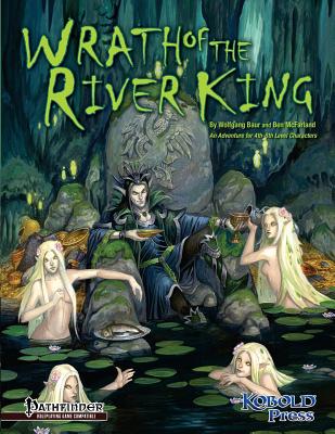 Wrath of the River King: A Pathfinder RPG Adventure for 4th-6th Level Characters - McFarland, Ben, and Baur, Wolfgang