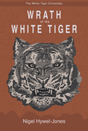 Wrath of the White Tiger: The White Tiger Chronicles Book Two