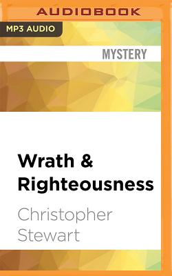 Wrath & Righteousness - Stewart, Christopher, and Troxell, Brian (Read by)