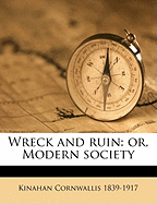 Wreck and Ruin: Or, Modern Society Volume 3