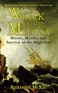 Wreck of the Medusa: Mutiny, Murder, and Survival on the High Seas