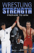 Wrestling Strength: Prepare to Win