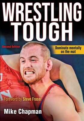 Wrestling Tough - Chapman, Mike, and Fraser, Steve (Foreword by)
