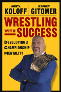 Wrestling with Success: Developing a Championship Mentality