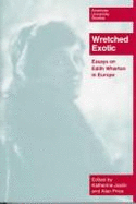 Wretched Exotic: Essays on Edith Wharton in Europe - Joslin, Katherine (Editor), and Price, Alan (Editor)