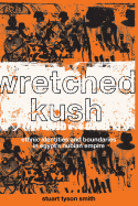 Wretched Kush: Ethnic Identities and Boundries in Egypt's Nubian Empire