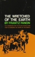 Wretched of the Earth - Fanon, Frantz, and Farrington, Constance (Translated by)