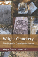 Wright Cemetery: The Oldest in Chandler Oklahoma