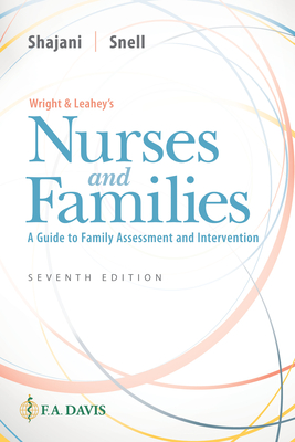 Wright & Leahey's Nurses and Families: A Guide to Family Assessment and Intervention - Shajani, Zahra, and Snell, Diana