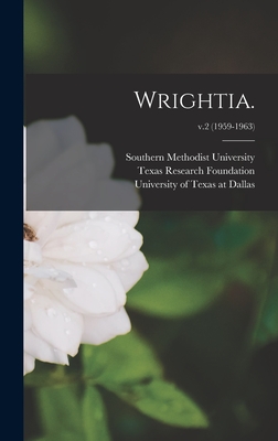 Wrightia.; v.2 (1959-1963) - Southern Methodist University (Creator), and Texas Research Foundation (Renner) (Creator), and University Of Texas at Dallas...