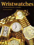 Wristwatches - A Connoisseur's Guide