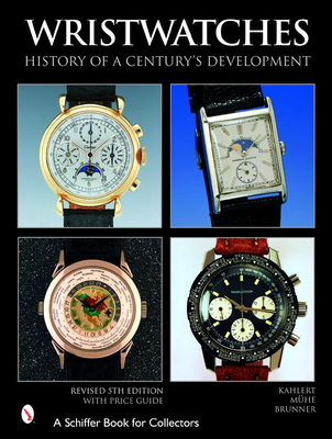 Wristwatches: History of a Century's Development - Kahlert, Helmut, and Muhe, Richard, and L Brunner, Gisbert
