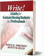 Write!: A Guide for Graduate Nursing Students and Professionals