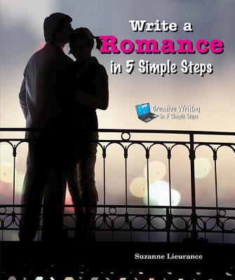 Write a Romance in 5 Simple Steps - Lieurance, Suzanne