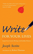 Write for Your Lives: Inspire Your Creative Writing with Buddhist Wisdom