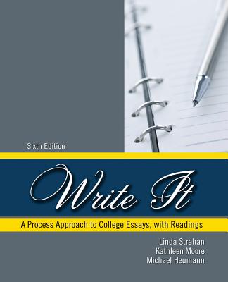 Write It: A Process Approach to College Essays, with Readings - Strahan, Linda, and Moore, Kathleen M.