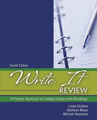 Write It Review: A Process Approach to College Essays with Readings - Strahan, Linda, and Moore, Kathleen M