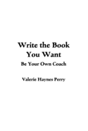 Write the Book You Want: Be Your Own Coach