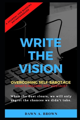 Write the Vision: Overcoming Self-Sabotage - Brown, Dawn