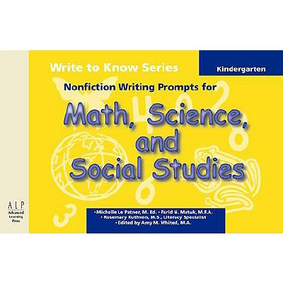 Write to Know: Nonfiction Writing Prompts for Kindergarten Math, Science and Social Studies - Le Patner, Michelle, and Patner, Michelle Le