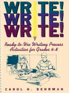 Write! Write! Write!: Ready-To-Use Writing Process Activities for Grades 4-8