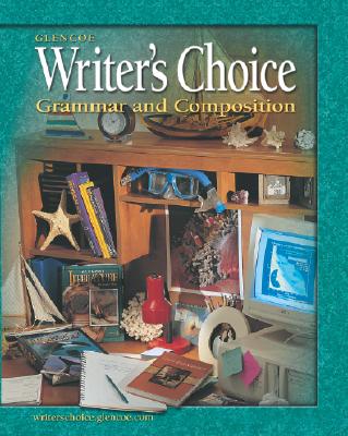 Writer's Choice: Grammar and Composition, Grade 9, Student Edition - McGraw Hill
