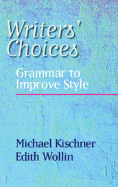 Writers' Choices: Grammar to Improve Style