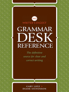 Writer's Digest Grammar Desk Reference: The Definitive Source for Clear and Concise Writing