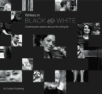 Writers In Black and White: Contemporary Authors Discuss the Writing Life