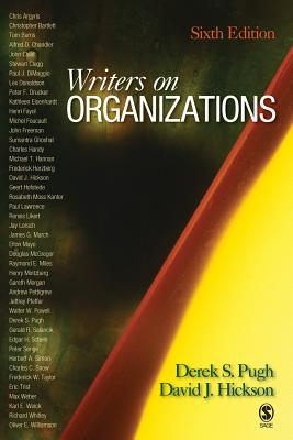 Writers on Organizations - Pugh, Derek S, Professor, and Hickson, David J, Professor