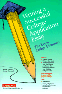Writing a Successful College Application Essay: The Key to College Admission
