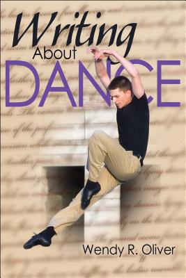 Writing About Dance - Oliver, Wendy R.