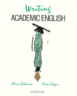 Writing Academic English: A Writing and Sentence Structure Handbook - Oshima, Alice, and Cshima, Alice, and Hogue, Ann