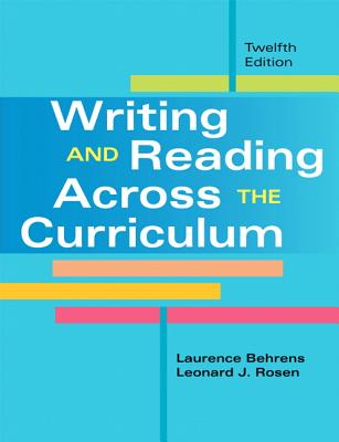 Writing and Reading Across the Curriculum - Behrens, Laurence, and Rosen, Leonard J