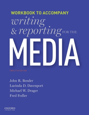 Writing and Reporting for the Media - Bender, and Davenport, and Drager