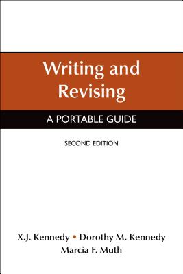 Writing and Revising: A Portable Guide - Muth, Marcia, and Kennedy, X, and Kennedy, Dorothy