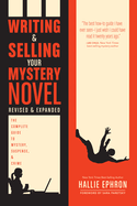 Writing and Selling Your Mystery Novel Revised and Expanded: The Complete Guide to Mystery, Suspense, and Crime