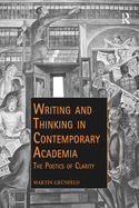 Writing and Thinking in Contemporary Academia: The Poetics of Clarity