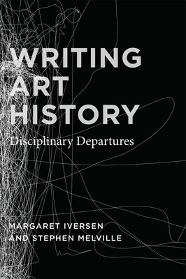 Writing Art History - Iversen, Margaret