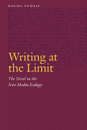 Writing at the Limit: The Novel in the New Media Ecology