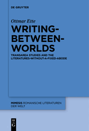 Writing-Between-Worlds: Transarea Studies and the Literatures-Without-A-Fixed-Abode