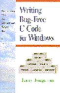Writing Bug-Free C Code for Windows: A Programming Style That Automatically Detects Bugs in C Code