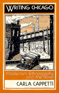Writing Chicago: Modernism, Ethnography, and the Novel