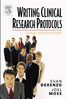 Writing Clinical Research Protocols: Ethical Considerations - Derenzo, Evan, and Moss, Joel
