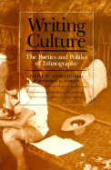 Writing Culture: The Poetics and Politics of Ethnography